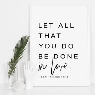 Bible Verse Wall Art Prints - Let all you do be done in love - Corinthians 16:14 Poster Canvas Painting Scripture Wall Art Decor